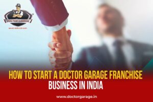 How to Start a Doctor Garage Franchise Business in India