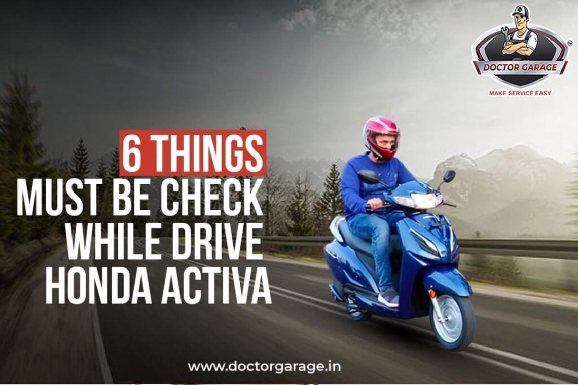 6 Things Must Be Check While Drive Honda Activa