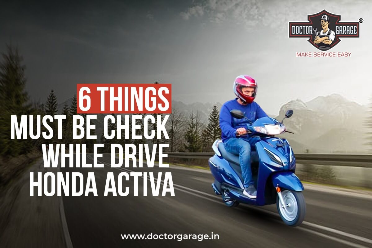 6 Things Must Be Check While Drive Honda Activa
