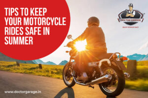 Tips to keep your motorcycle rides safe in summer