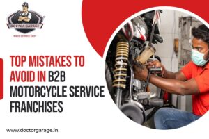 Top Mistakes to Avoid in B2B Motorcycle Service Franchises
